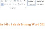 Làm thế nào để sửa lỗi cách chữ trong Word 2013, 2010