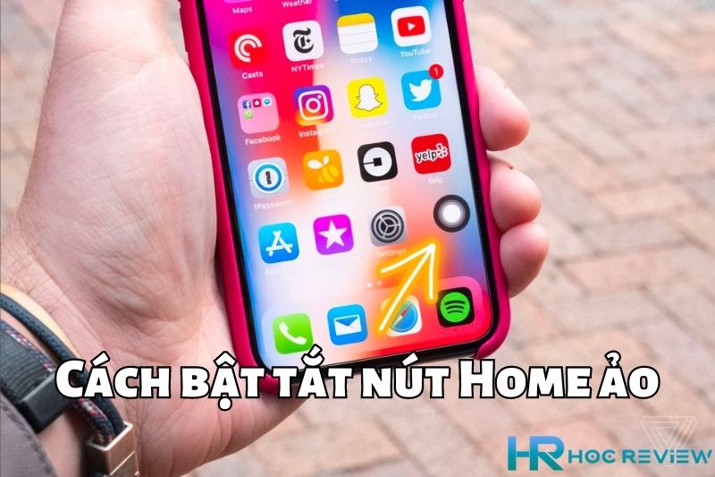 Cách Bật Nút Và Tắt Nút Home Ảo Trên Iphone Đơn Giản Nhất