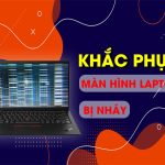 Nguyên nhân và cách khắc phục lỗi màn hình laptop bị nhấp nháy liên tục