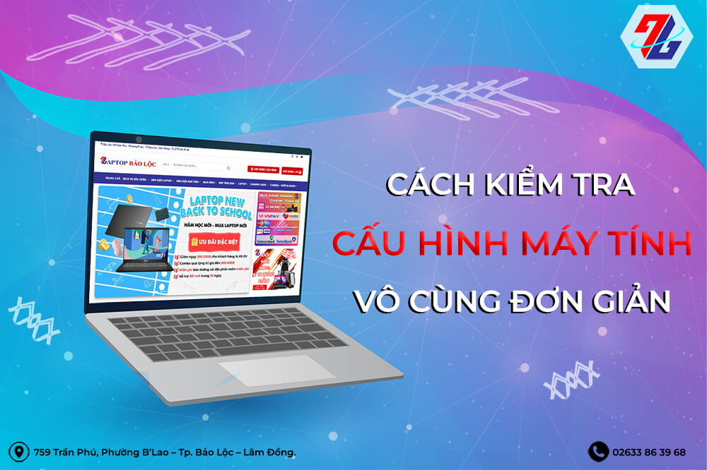 Cách kiểm tra cấu hình máy tính vô cùng đơn giản