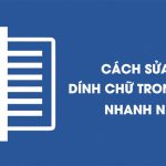 Cách sửa lỗi dính chữ trong Word nhanh nhất