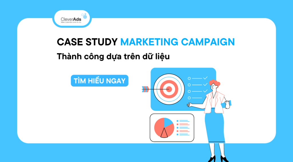 Case Study Marketing Campaign thành công dựa trên dữ liệu