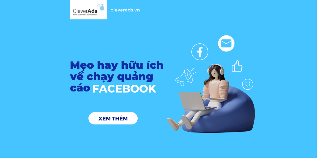 Mẹo hay hữu ích về chạy quảng cáo Facebook