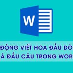 Hướng dẫn bật tự động viết hoa đầu dòng và đầu câu trong Word