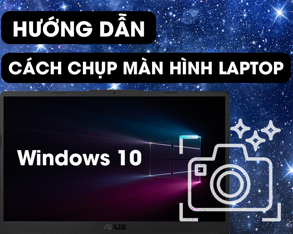 Hướng dẫn cách chụp màn hình laptop đơn giản nhất