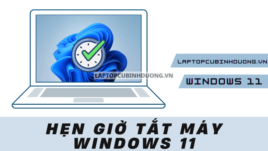 Bạn có biết cách hẹn giờ tắt máy tính trên Windows 11