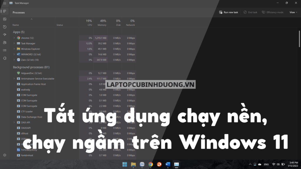 Cách tắt ứng dụng chạy nền, chạy ngầm trên Windows 11