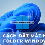 Hướng dẫn các cách đặt mật khẩu Folder trên Windows 11