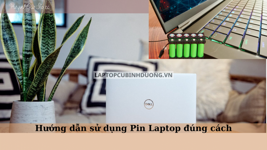 Hướng dẫn sử dụng pin laptop đúng cách -Hạn chế hư pin