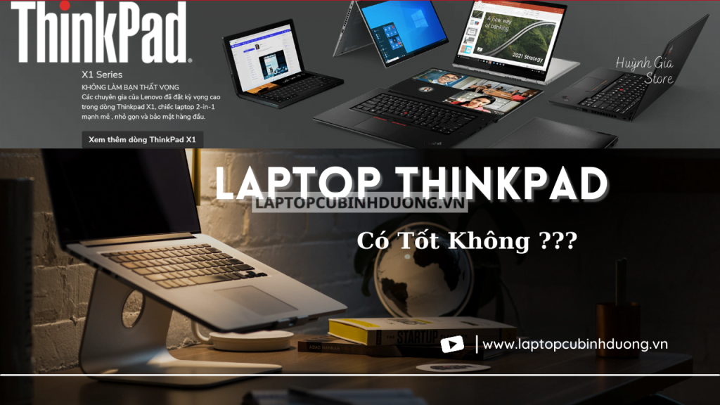 Laptop Thinkpad là gì? Lịch sử dòng laptop thinkpad