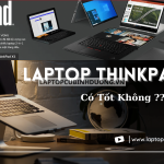 Laptop Thinkpad là gì? Lịch sử dòng laptop thinkpad