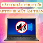 Laptop bị mất tiếng, không có âm thanh. Nguyên nhân và cách khắc phục.