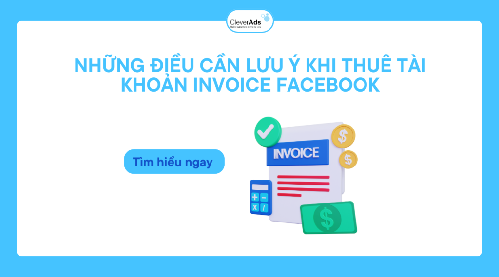 Thuê tài khoản invoice Facebook và những điều cần lưu ý