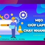 Một số mẹo giúp laptop chạy nhanh hơn