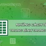 Những cách tính trung bình trong Excel đơn giản nhất mà bạn nên biết