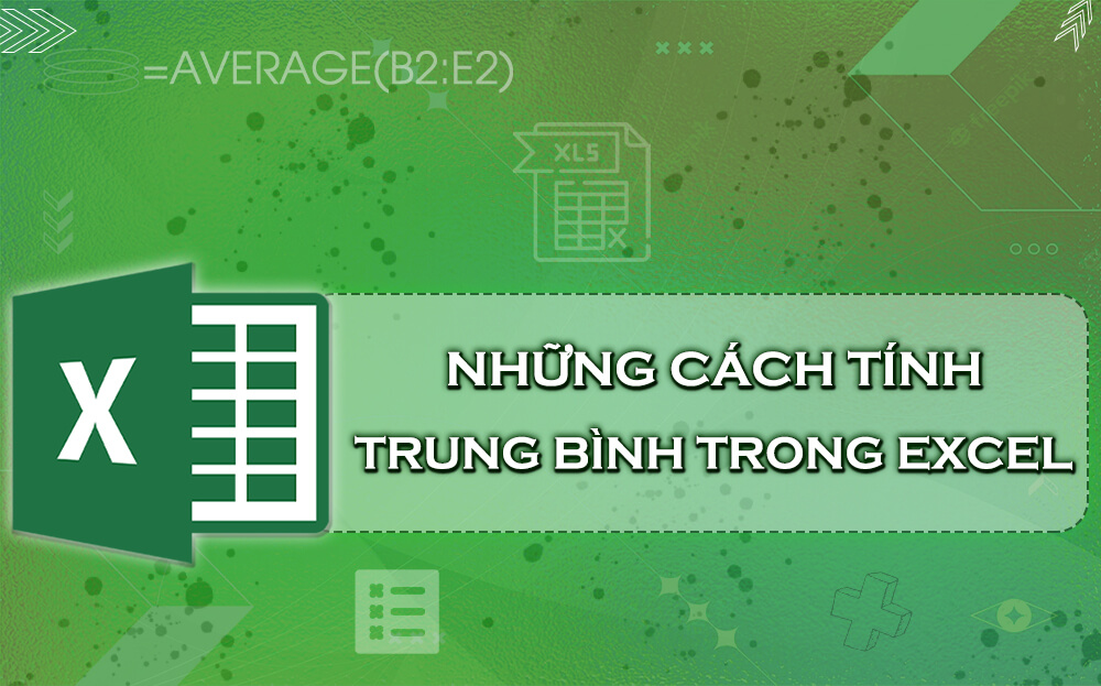 Những cách tính trung bình trong Excel đơn giản nhất mà bạn nên biết