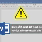 Những lỗi thường gặp trong Word và cách khắc phục nhanh nhất