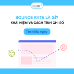 Bounce rate là gì? Khái niệm và cách tính chỉ số