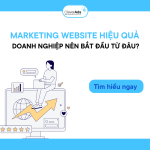 Marketing website hiệu quả: Doanh nghiệp nên bắt đầu từ đâu?