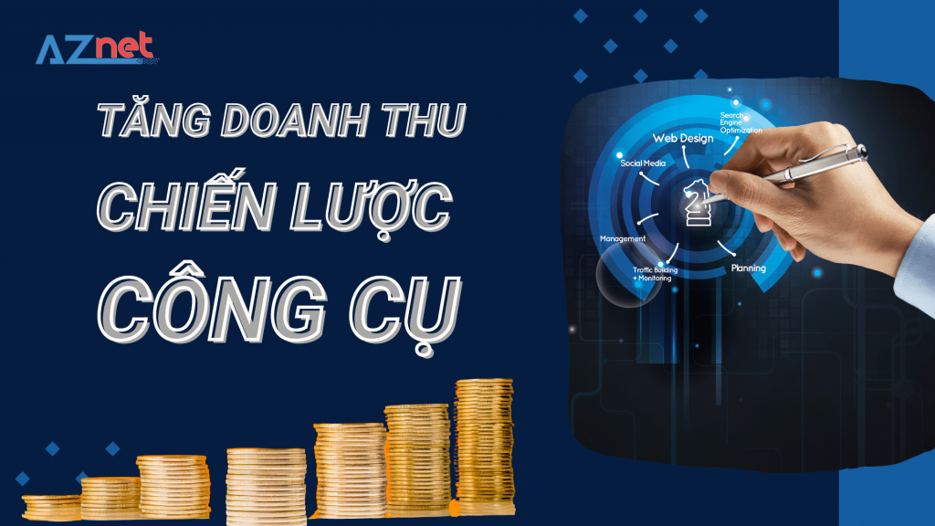 Tăng doanh thu: Chiến lược và công cụ hiệu quả