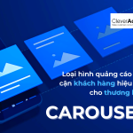 Carousel – Loại hình quảng cáo tiếp cận khách hàng hiệu quả cho thương hiệu