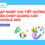 Chạy quảng cáo Google Ads: Hướng dẫn quy trình chi tiết