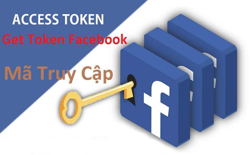 Cách lấy mã Token Facebook nhanh và đơn giản