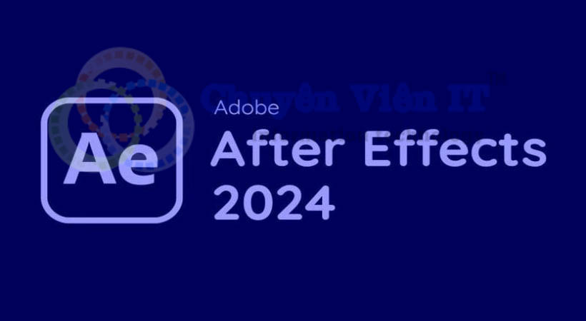 After Effects 2024: Các Tính Năng Mới Nhất – Tải Miễn Phí