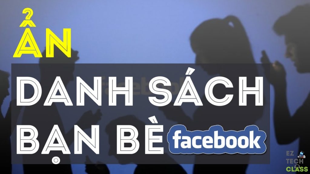 Cách ẩn danh sách bạn bè trên Facebook với mọi người