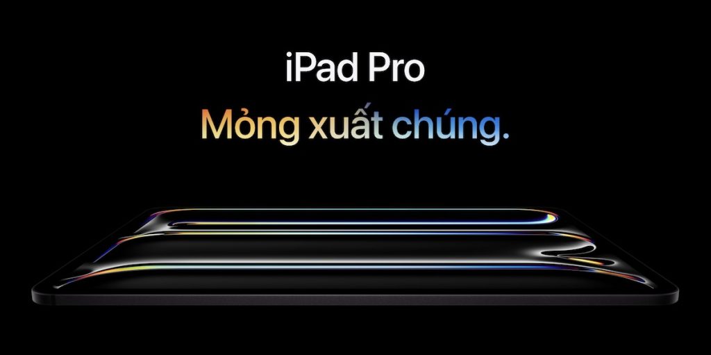 Apple ra mắt iPad Pro thế hệ mới: Apple M4, màn hình OLED