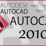 Tải Autocad 2010 Full Crack mới nhất 2024 – Link GG Drive