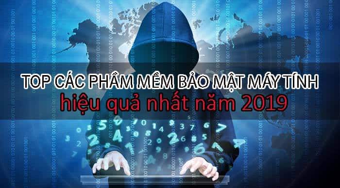 Top 7 phần mềm bảo mật máy tính miễn phí tốt nhất hiện nay