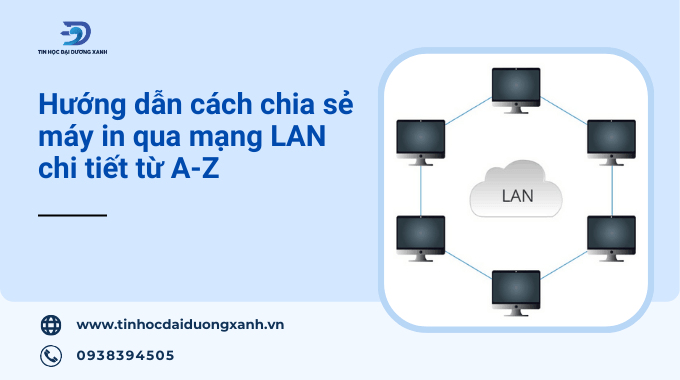 Cách cài máy in qua mạng LAN, chia sẻ máy in với máy tính khác chi tiết từ A-Z