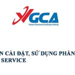 Cách thay đổi và gia hạn chữ ký số VGCA – Ban Cơ yếu chính phủ