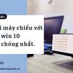 Cài đặt máy chiếu trên win 10 đơn giản và những lưu ý mà bạn cần biết.