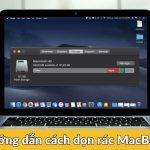 Cẩm nang dọn rác MacBook từ A-Z 