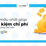 Chạy quảng cáo Google: 05 mấu chốt tiết kiệm chi phí 2024