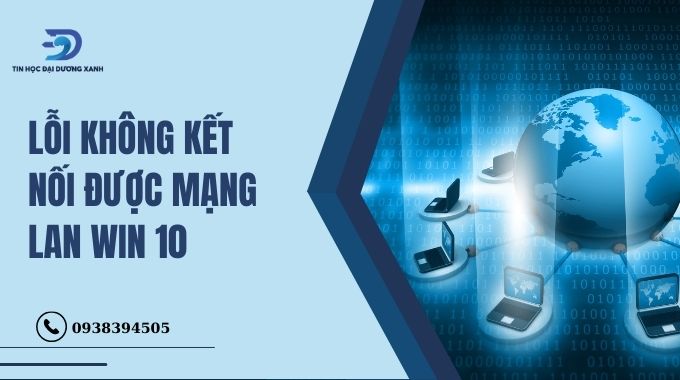 Chỉ cách fix lỗi không kết nối được mạng lan win 10