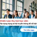 Chiến lược thu hút học viên – Khai thác tối ưu mạng xã hội