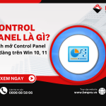 Control Panel là gì? Cách mở Control Panel dễ dàng trên Windows 10, 11