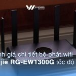 Đánh giá chi tiết bộ phát wifi Ruijie RG-EW1300G tốc độ cao