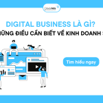 Digital Business là gì? Những điều cần biết về kinh doanh số