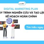 Digital Marketing Plan: Quy trình nghiên cứu và tạo lập kế hoạch hoàn chỉnh