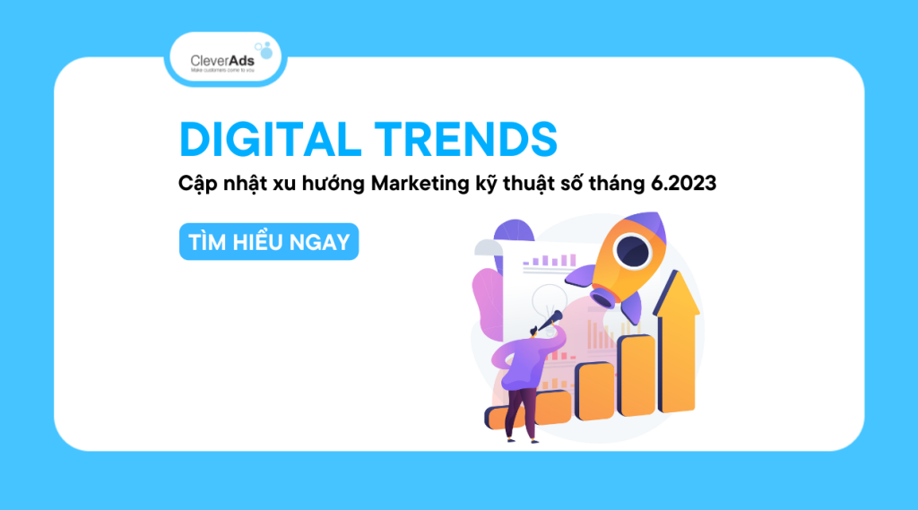 Digital Trends: Cập nhật xu hướng Marketing kỹ thuật số tháng 6.2024