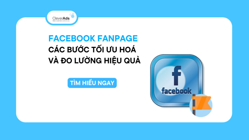 10 Bước Tối Ưu Và Đo Lường Hiệu Quả Facebook Fanpage