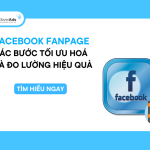 10 Bước Tối Ưu Và Đo Lường Hiệu Quả Facebook Fanpage