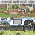 Top 10 Game Cute – Giúp Người Chơi Có Thể Thư Giãn