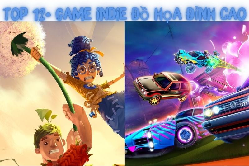 Top 12+ Game Indie – Có Đồ Hoạ Tuyệt Đẹp