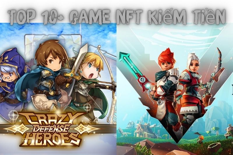 Top 10+ Game Nft Kiếm Tiền – Phổ Biến Nhất Mà Bạn Nên Biết