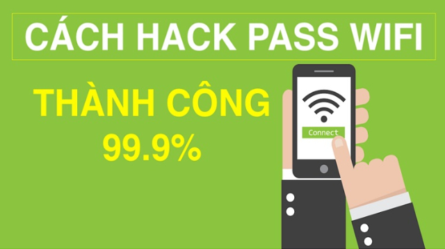 Hướng dẫn cách hack mật khẩu Wifi bằng điện thoại, máy tính chi tiết